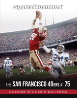 Sports Illustrated The San Francisco 49ers at 75 1629379549 Book Cover