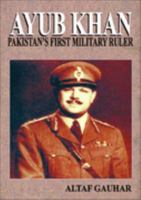 Ayub Khan: Pakistan's First Military Ruler 9693502957 Book Cover