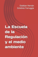 La Escuela de la Regulación y el medio ambiente B0BXN21SQY Book Cover