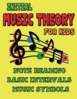 Initial Music Theory for Kids (Grade 1-2): Note Reading, Intervals, Scales, Musical Words and Symbols for Childrens 1540801926 Book Cover