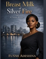 Breast Milk of Silver Fire B096TRWVZH Book Cover