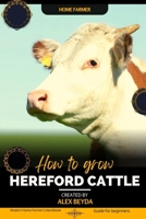 Hereford Cattle: Modern Home Farmer's Handbook, Guide for beginners B0CKZFLCWT Book Cover