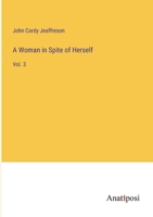 A Woman in Spite of Herself: Vol. 3 3382187868 Book Cover