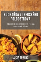Kuchařka z Iberského poloostrova: Tradiční a moderní recepty pro vás kulinářský zázitek 1783816023 Book Cover