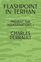 FLASHPOINT IN: TERHAN: PREVENT THE ASSASSINATIONS ! B0CNYPJH59 Book Cover