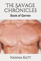 The Savage Chronicles: Book of Gerren 1521579997 Book Cover