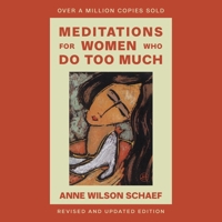 Meditations for Women Who Do Too Much - Revised Edition B0DY8YTPV7 Book Cover