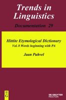 Hittite Etymological Dictionary, Volume 8, Words beginning with PA 3110238640 Book Cover
