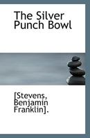 The Silver Punch Bowl 0526624280 Book Cover