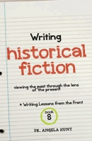 Writing Historical Fiction 1961394669 Book Cover