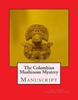 The Colombian Mushroom Mystery 1548870056 Book Cover