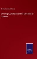 On Foreign Jurisdiction and the Extradition of Criminals 1289347050 Book Cover