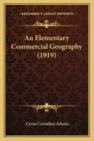 An Elementary Commercial Geography 1164568337 Book Cover
