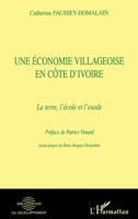 Une Économie Villageoise En Côte d'Ivoire: La terre, l'école et l'exode 2738498280 Book Cover