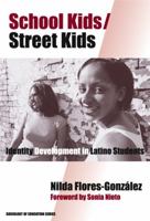 School Kids/Street Kids: Identity Development in Latino Students (Sociology of Education, 10) 0807742236 Book Cover