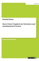 Harry Potter: Vergleich Der Britischen Und Amerikanischen Version 3640503287 Book Cover