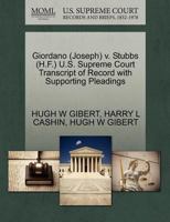 Giordano (Joseph) v. Stubbs (H.F.) U.S. Supreme Court Transcript of Record with Supporting Pleadings 1270555413 Book Cover