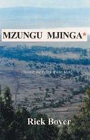 Mzungu Mjinga: Swahili for "Crazy White Man" 0974357324 Book Cover