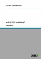 Ist STAR TREK eine Utopie? 363874292X Book Cover