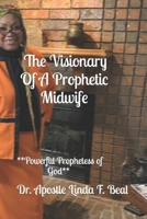 The Visionary Of A Prophetic Midwife B0CT421CFQ Book Cover