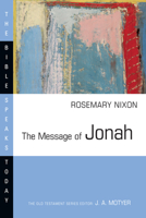 The Message of Jonah: Presence in the Storm (The Bible Speaks Today Series) 083082426X Book Cover
