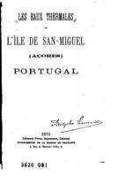 Les Eaux Thermales de l'Ile de San-Miguel 1522800190 Book Cover
