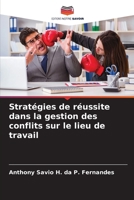 Stratégies de réussite dans la gestion des conflits sur le lieu de travail (French Edition) 6208345251 Book Cover