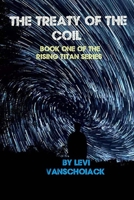 The Treaty Of The Coil: Book One Of The Rising Titan Series B0C5KBVSRJ Book Cover