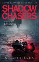 Shadow Chasers: An Enthralling British Crime Thriller (Luke Sackville Crime Thrillers) 1916660339 Book Cover