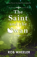 The Saint and the Swan (The Opal Throne Quartet) B0GY43KCDL Book Cover