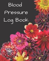 Blood Pressure Log Book/BP Recording Book (104 Pages): Health Monitor Tracking Blood Pressure, Weight, Heart Rate, Daily Activity, Notes (Dose of the Drug), Monthly Trend of BP (Useful Charts) 1799246566 Book Cover