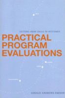 Practical Program Evaluations: Getting from Ideas to Outcomes 0872893022 Book Cover