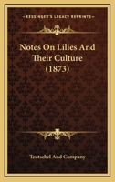 Notes On Lilies And Their Culture 1166945871 Book Cover