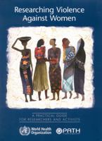 Researching Violence Against Women: A Practical Guide for Researchers and Activists 9241546476 Book Cover