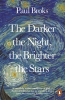 The Darker the Night, the Brighter the Stars: A Neuropsychologist's Odyssey Through Consciousness 0307985792 Book Cover