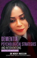 Dementia: Psychological Strategies and Interventions for Effective Management 1068373814 Book Cover