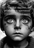 ‘Occhie sincere, prufumo ‘e speranza: Occhi sinceri, profumo di speranza (Italian Edition) 1446145441 Book Cover