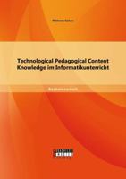 Technological Pedagogical Content Knowledge Im Informatikunterricht 3958201253 Book Cover