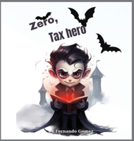 Zero, Tax hero B0CNG4QH2B Book Cover