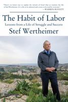 Habit of Labor: Lessons from a Life of Struggle and Success 1468310860 Book Cover