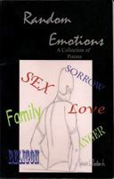 Random Emotions: A Collection of Poems 0615462464 Book Cover