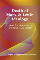 Death of Marx and Lenin Ideology: hope for communism without class society 1773542532 Book Cover