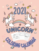 Unicorn Coloring 2021 Calendar: Unicorn Coloring book with 2021 Calendar for kids and adults ; 12 Month page ; monthly 2021 planner with note and 2021 ... Magic Unicorns and Horses for Kids and Adults B08R4FDFML Book Cover