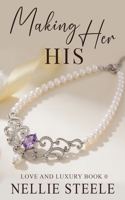 Making Her His (Love and Luxury) B0GJRZ9NS4 Book Cover