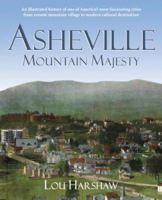 Asheville: Mountain Majesty (An Illustrated History) 0914875353 Book Cover