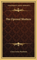 The Opened Shutters 1519773285 Book Cover