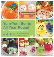 Yum-Yum Bento All Year Round: Box Lunches for Every Season 1594749388 Book Cover
