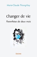 Changer de vie: Parenthèse de deux mois (French Edition) 2414474769 Book Cover