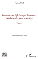 Dictionnaire alphabétique des versets des douze derniers prophètes: Tome 1 (Religions Et Spiritualité) (French Edition) 2343038856 Book Cover