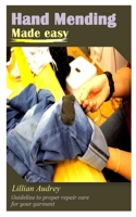 HAND MENDING MADE EASY: Guideline to proper repair care for your garment B0983F8LVP Book Cover